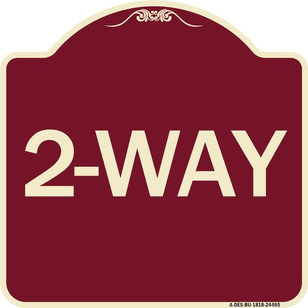 Designer Series Sign-2-Way, Burgundy Heavy-Gauge Aluminum Sign, 18" x 18", BU-1818-24495
